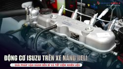 ĐỘNG CƠ ISUZU TRÊN XE NÂNG HELI: GIẢI PHÁP VẬN HÀNH BỀN BỈ VÀ TIẾT KIỆM NHIÊN LIỆU
