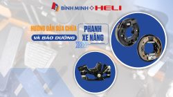 HƯỚNG DẪN SỬA CHỮA VÀ BẢO DƯỠNG PHANH XE NÂNG HELI TỪ A-Z