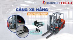 CÀNG XE NÂNG CÓ HẠN SỬ DỤNG KHÔNG? KHI NÀO CẦN THAY THẾ ĐỂ TRÁNH GÃY ĐỘT NGỘT?